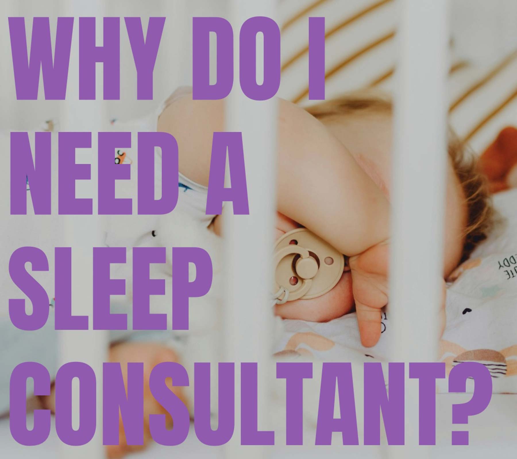 Why do I need a sleep consultant?